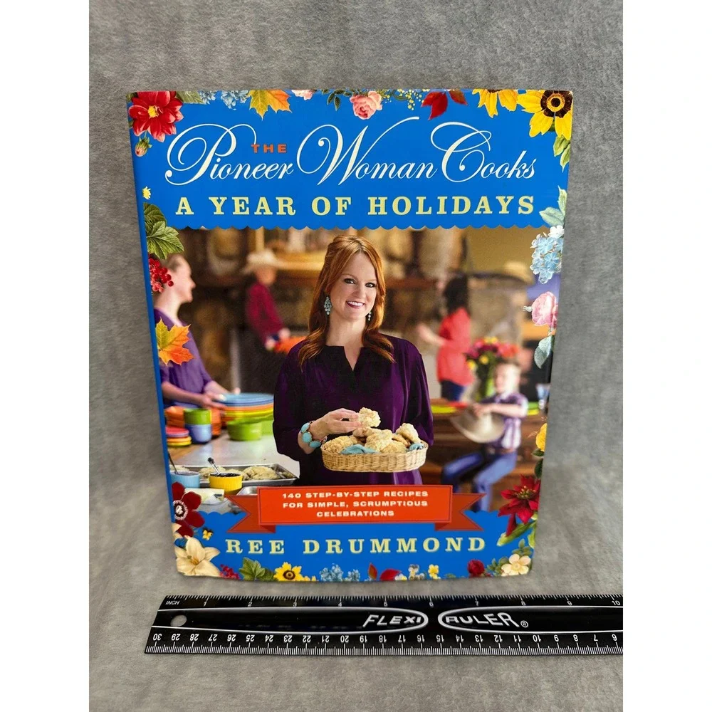 The Pioneer Woman Cooks A Year of Holidays Cookbook Ree Drummond 140‎ Recipes